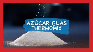 como-hacer-azucar-glass-en-la-thermomix